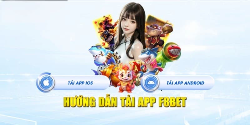 Hướng dẫn tải app F8bet trên Android và iOS