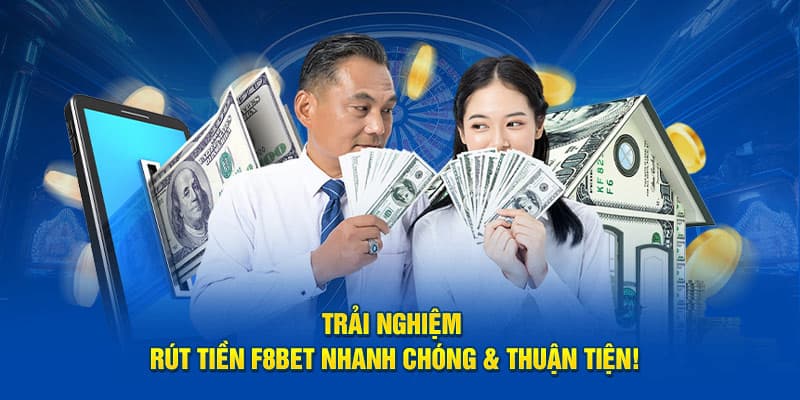 Kinh nghiệm giúp rút tiền F8bet hiệu quả