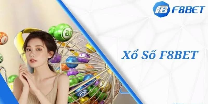 Tổng quan về sảnh chơi xổ số F8bet